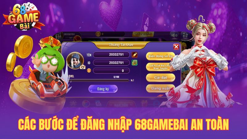 Các bước để đăng nhập 68gamebai an toàn
