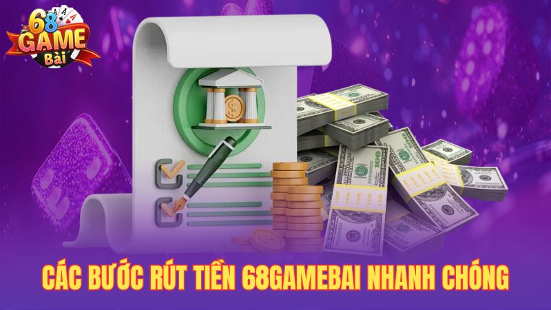 Các bước rút tiền 68gamebai nhanh chóng