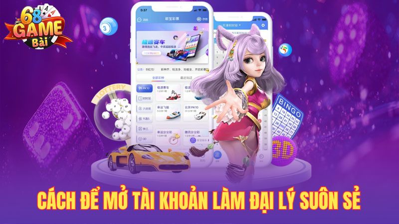 Cách để mở tài khoản làm đại lý suôn sẻ