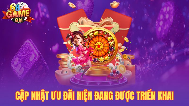 Cập nhật ưu đãi hiện đang được triển khai