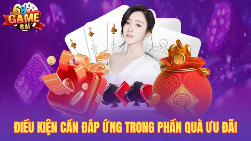 Điều kiện cần đáp ứng trong phần quà ưu đãi