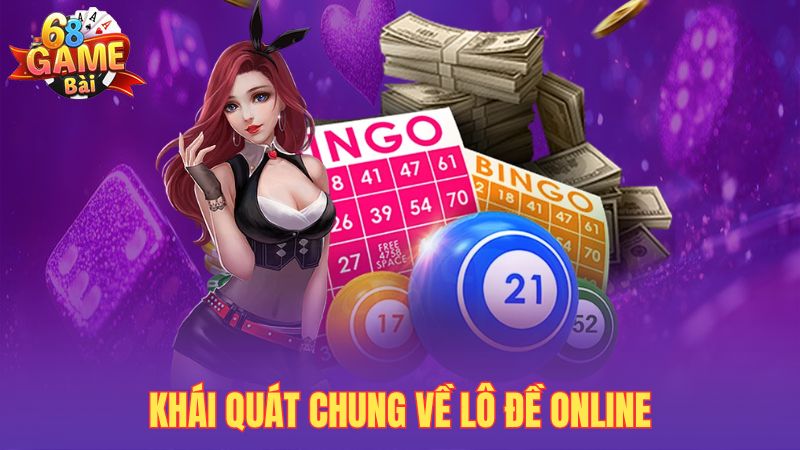 Khái quát chung về lô đề online