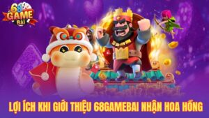 Giới Thiệu 68gamebai Nhận Hoa Hồng Liền Tay Nhanh Chóng