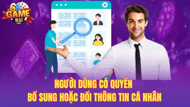 Người dùng có quyền bổ sung hoặc đổi thông tin cá nhân