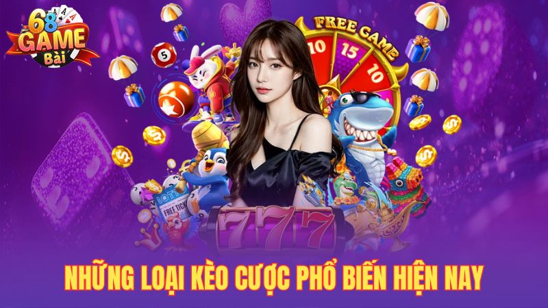 Những loại kèo cược phổ biến hiện nay