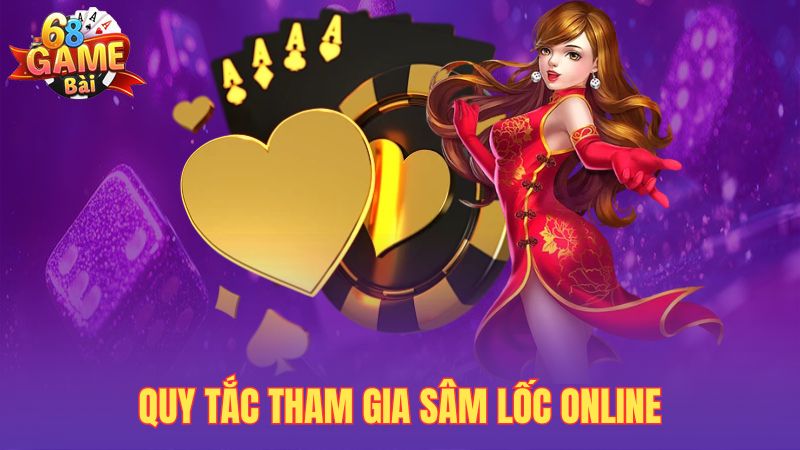 Quy tắc tham gia sâm lốc online