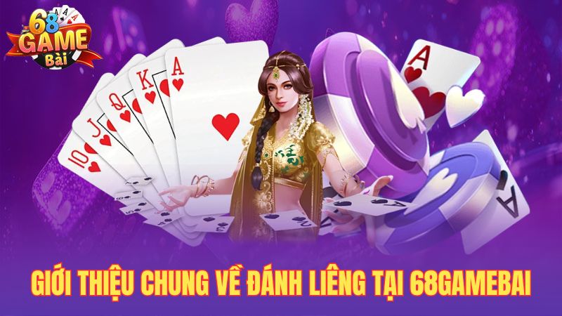Giới thiệu chung về đánh liêng tại 68gamebai