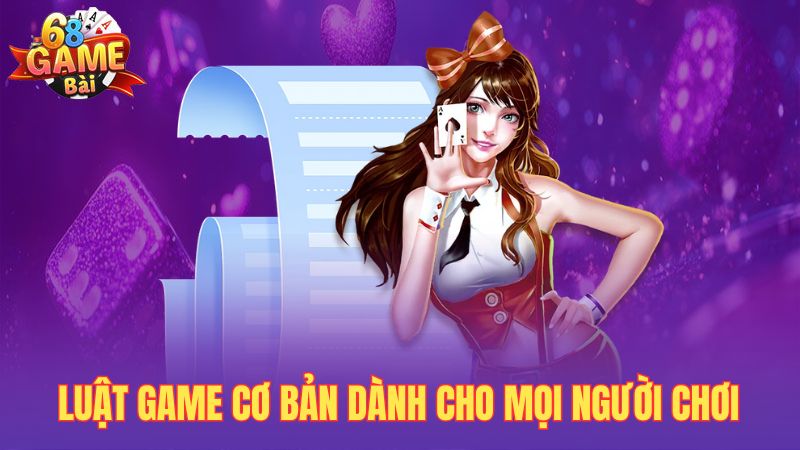 Luật game cơ bản dành cho mọi người chơi