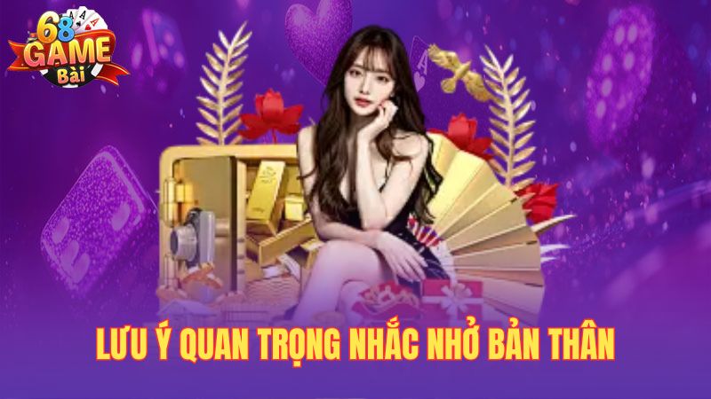Lưu ý quan trọng nhắc nhở bản thân