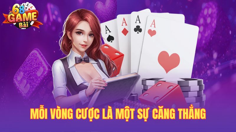 Mỗi vòng cược là một sự căng thẳng