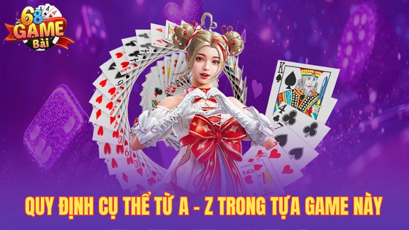 Quy định cụ thể từ A - Z trong tựa game này
