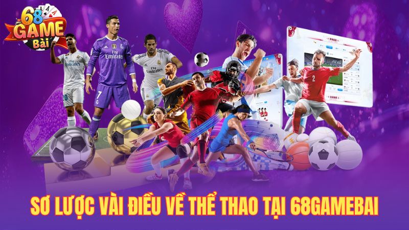 Sơ lược vài điều về thể thao tại 68gamebai